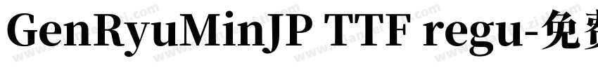 GenRyuMinJP TTF regu字体转换